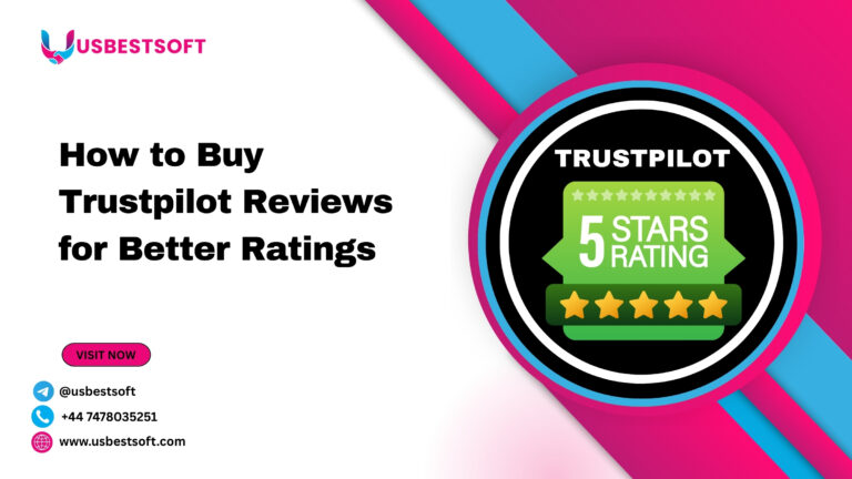 How to Buy Trustpilot Reviews for Better Ratings